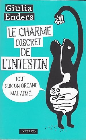 Seller image for LE CHARME DISCRET DE L INTESTIN. Tout un organe mal aim Traduit de l allemand par Isabelle Liber. for sale by Jacques AUDEBERT