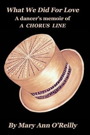 Seller image for WHAT WE DID FOR LOVE: A dancer's memoir of A CHORUS LINE for sale by GreatBookPricesUK
