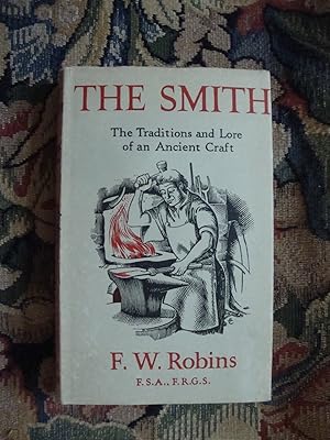 Imagen del vendedor de The Smith: The Traditions and Lore of an Ancient Craft a la venta por Anne Godfrey