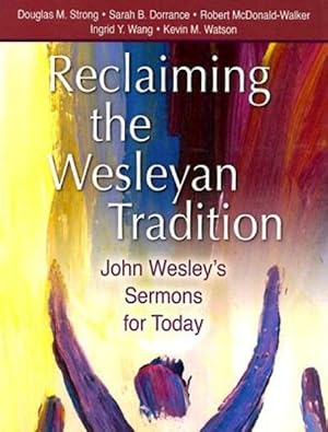 Imagen del vendedor de Reclaiming Our Wesleyan Tradition : John Wesley's Sermons for Today a la venta por GreatBookPricesUK