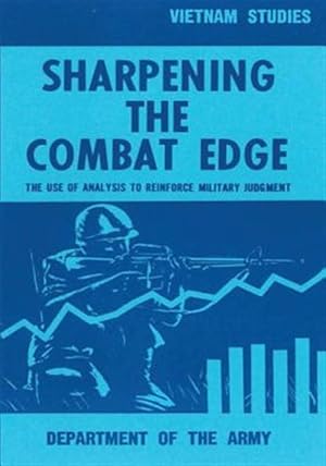 Bild des Verkufers fr Sharpening the Combat Edge : The Use of Analysis to Reinforce Military Judgment zum Verkauf von GreatBookPrices