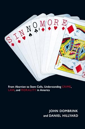 Imagen del vendedor de Sin No More : From Abortion to Stem Cells, Understanding Crime, Law, and Morality in America a la venta por GreatBookPrices