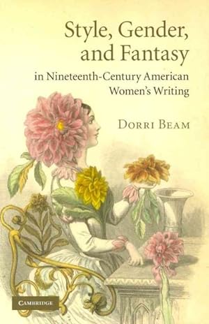 Immagine del venditore per Style, Gender, and Fantasy in Nineteenth-Century American Women's Writing venduto da GreatBookPrices