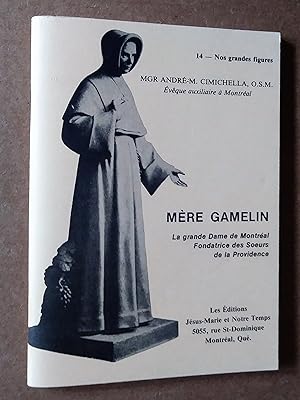 Image du vendeur pour Mre Gamelin: la grande dame de Montral, fondatrice des soeurs de la Providence mis en vente par Livresse