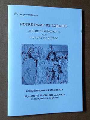 Notre-Dame de lorette. Le père Chaumonot s.j. et les Hurons du Québec. Résumé historique