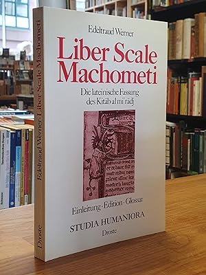 Liber Scale Machometi - Die lateinische Fassung des Kitab al mi'radj - Einleitung, Edition, Glossar,