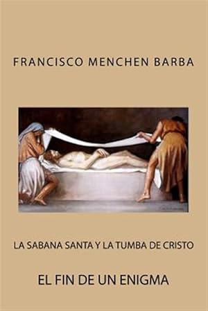 Bild des Verkufers fr La sabana santa y la tumba de cristo / The Shroud of Turin and the tomb of Christ -Language: spanish zum Verkauf von GreatBookPricesUK