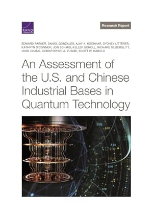 Immagine del venditore per Assessment of the U.S. and Chinese Industrial Bases in Quantum Technology venduto da GreatBookPricesUK