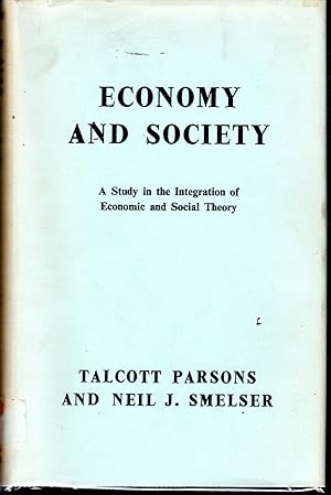 Seller image for Economy and Society : A Study in the Integration of Economic and Social Theory for sale by Dorley House Books, Inc.