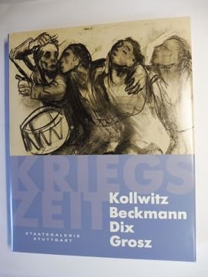 Bild des Verkufers fr Kollwitz - Beckmann - Dix - Grosz. Kriegszeit *. zum Verkauf von Antiquariat am Ungererbad-Wilfrid Robin