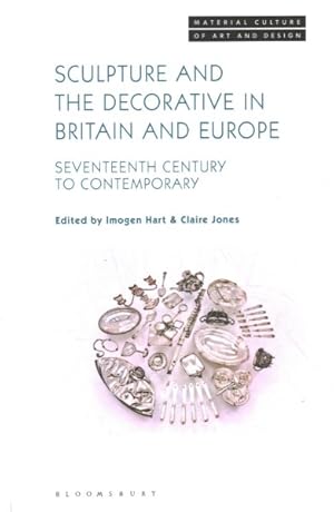 Bild des Verkufers fr Sculpture and the Decorative in Britain and Europe : Seventeenth Century to Contemporary zum Verkauf von GreatBookPrices