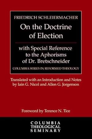 Seller image for On the Doctrine of Election : With Special Reference to the Aphorisms of Dr. Bretschneider for sale by GreatBookPrices