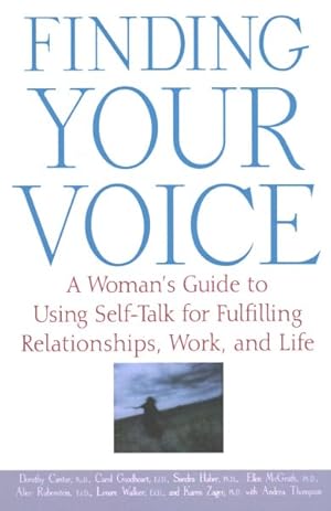 Image du vendeur pour Finding Your Voice : A Woman's Guide to Using Self-talk for Fulfilling Relationships, Work, and Life mis en vente par GreatBookPrices