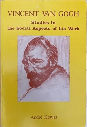 Vincent van Gogh. Studies in the social aspects of his work