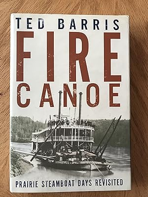 Seller image for Fire Canoe: Prairie Steamboat Days Revisited for sale by M.A.D. fiction