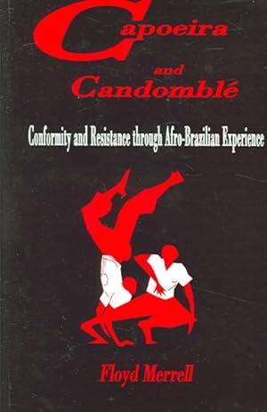 Image du vendeur pour Capoeira And Candomble : Conformity And Resistance in Brazil mis en vente par GreatBookPrices