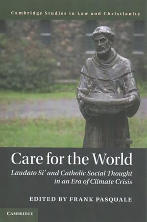 Imagen del vendedor de Care for the World : Laudato Si' and Catholic Social Thought in an Era of Climate Crisis a la venta por GreatBookPrices