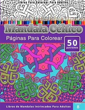 Bild des Verkufers fr Mandala c?ltico / Celtic Mandala : Pginas para colorear para adultos / Coloring pages for adults -Language: spanish zum Verkauf von GreatBookPrices