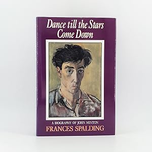 Seller image for Dance till the Stars Come Down. A Biography of John Minton for sale by Beaux Books, ABA, ILAB