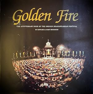 Bild des Verkufers fr Golden Fire the Anniversary Book of the Oregon Shakespeare Festival zum Verkauf von A Cappella Books, Inc.