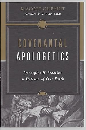 Bild des Verkufers fr Covenantal Apologetics: Principles & Practice in Defense of Our Faith zum Verkauf von Sabra Books