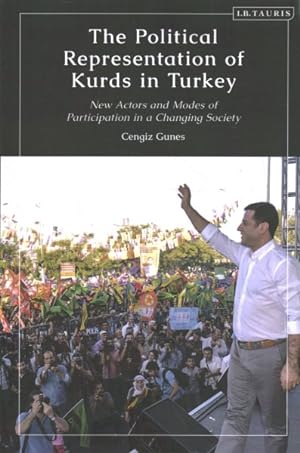 Imagen del vendedor de Political Representation of Kurds in Turkey : New Actors and Modes of Participation in a Changing Society a la venta por GreatBookPrices
