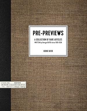 Imagen del vendedor de Pre-Previews, A Collection of Rare Articles written by George Bayer circa 1935-1938 a la venta por Alanpuri Trading