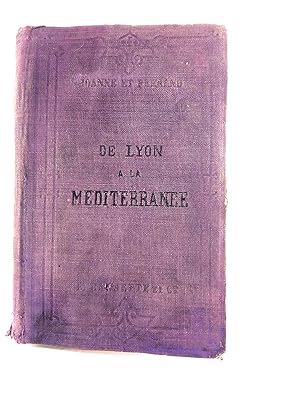 Image du vendeur pour De Lyon  la Mditerrane : collection des Guides Joanne mis en vente par Mimesis