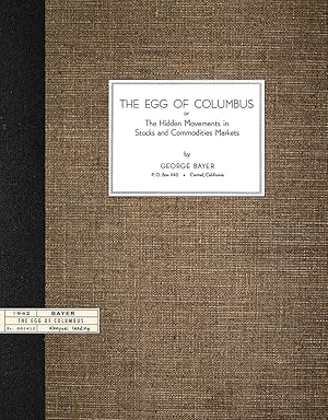 Imagen del vendedor de The Egg of Columbus or The Hidden Movements in Stocks and Commodities Markets a la venta por Alanpuri Trading