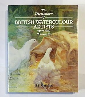 Seller image for The Dictionary of British Watercolour Artists up to 1920 Volume III for sale by St Marys Books And Prints