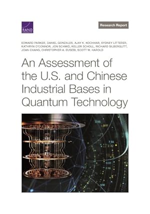 Seller image for Assessment of the U.S. and Chinese Industrial Bases in Quantum Technology for sale by GreatBookPrices