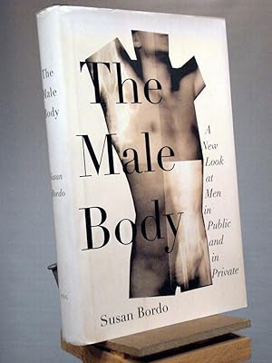 Seller image for The Male Body: A New Look at Men in Public and Private for sale by Henniker Book Farm and Gifts