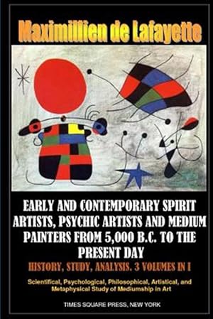 Seller image for Early and Contemporary Spirit Artists, Psychic Artists and Medium Painters from 5,000 B.c. to the Present Day. History, Study, Analysis for sale by GreatBookPrices