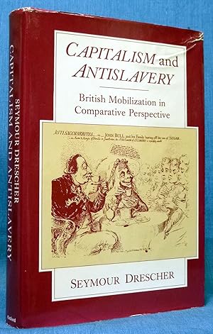 Seller image for Capitalism and Antislavery: British Mobilization in Comparative Perspective for sale by Dennis McCarty Bookseller