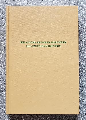 Imagen del vendedor de Relations Between Northern and Southern Baptists a la venta por Books on the Square