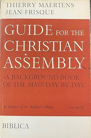 Guide for the Christian Assembly - A Background Book of the Mass Day By Day Volume IV: First Sund...