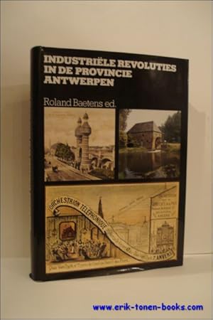 Image du vendeur pour Industrile revoluties in de provincie Antwerpen. mis en vente par BOOKSELLER  -  ERIK TONEN  BOOKS