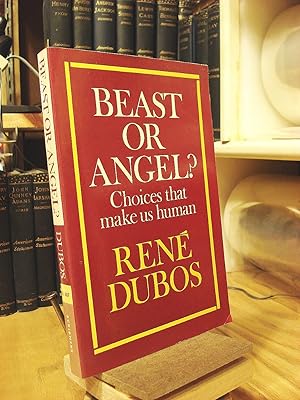 Imagen del vendedor de Beast or Angel? : Choices That Make Us Human a la venta por Henniker Book Farm and Gifts