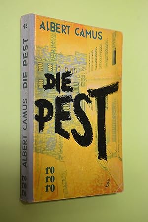 Die Pest : Roman. Albert Camus. [Einzig berecht., vom Verf. autor. Übers. aus d. Franz. von Guido...
