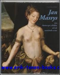 Imagen del vendedor de Jan Massys. Een Antwerps schilder uit de zestiende eeuw. a la venta por BOOKSELLER  -  ERIK TONEN  BOOKS