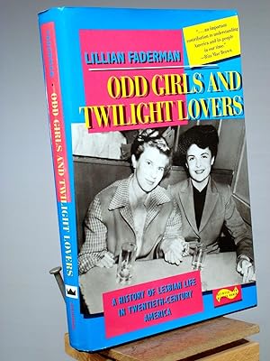 Image du vendeur pour Odd Girls and Twilight Lovers: A History of Lesbian Life in Twentieth-Century America mis en vente par Henniker Book Farm and Gifts