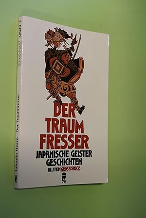 Bild des Verkufers fr Der Traumfresser : japanische Geistergeschichten. Hrsg. u. bertr. von Gustav Meyrink / Ullstein ; Nr. 40049 : Ullstein-Grossdruck zum Verkauf von Antiquariat Biebusch