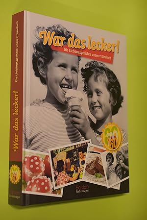 Immagine del venditore per War das lecker! : die Lieblingsgerichte unserer Kindheit. [Texte: Marc Roger Reichel] venduto da Antiquariat Biebusch