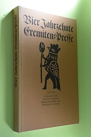 Bild des Verkufers fr Vier Jahrzehnte Eremiten-Presse : 1949 - 1989. Chronik von Martin Ebbertz. Bibliogr. von Friedolin Reske / Teil von: Bibliothek des Brsenvereins des Deutschen Buchhandels e.V. zum Verkauf von Antiquariat Biebusch