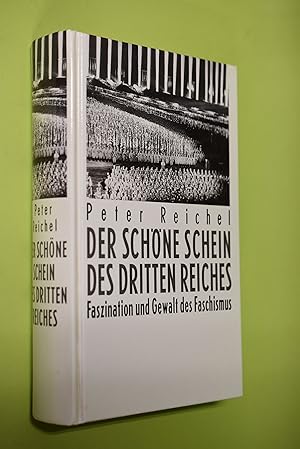 Der schöne Schein des Dritten Reiches : Faszination und Gewalt des Faschismus. Teil von: Anne-Fra...