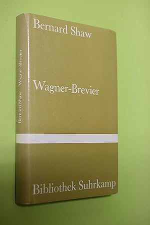 Ein Wagner-Brevier : Kommentar zum Ring des Nibelungen. Bernard Shaw. Aus dem Engl. von Bruno Von...