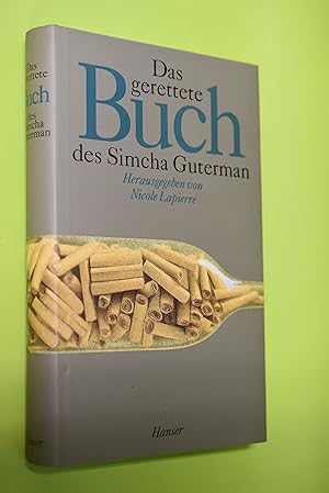 Das gerettete Buch des Simcha Guterman. hrsg. von Nicole Lapierre. Aus dem Franz. von Rolf und He...