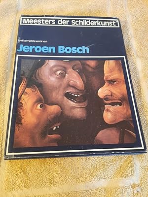 Meesters der Schilderkunst: Jeroen Bosch - Het komplete werk van Jeroen Bosch.
