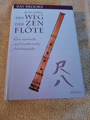 Ich ging den Weg der Zen-Flöte. Eine spirituelle und künstlerische Autobiografie.