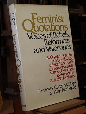 Immagine del venditore per Feminist Quotations : Voices of Rebels, Reformers, and Visionaries venduto da Henniker Book Farm and Gifts